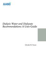 Dialysis Water and Dialysate Recommendations: A User Guide