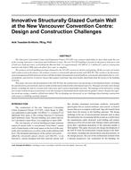 Buildings XI Conference — Innovative Structurally Glazed Curtain Wall at the New Vancouver Convention Centre: Design and Construction Challenges