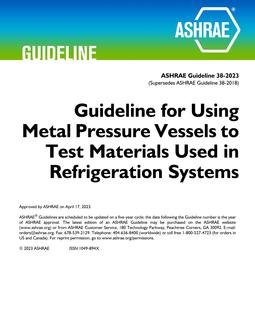 Guideline 38-2023, Guideline for Using Metal Pressure Vessels to Test Materials Used in Refrigeration Systems